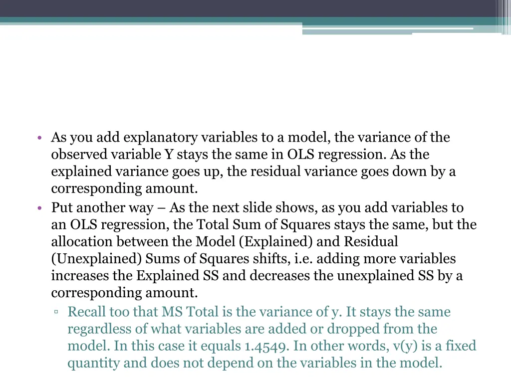 as you add explanatory variables to a model