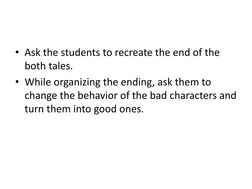 ask the students to recreate the end of the both