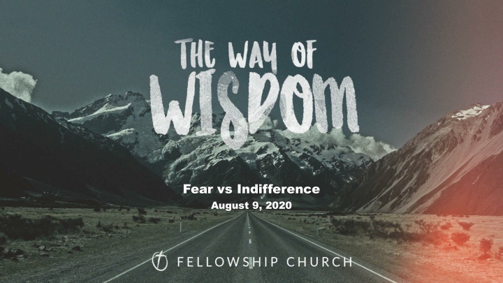 fear vs indifference august 9 2020