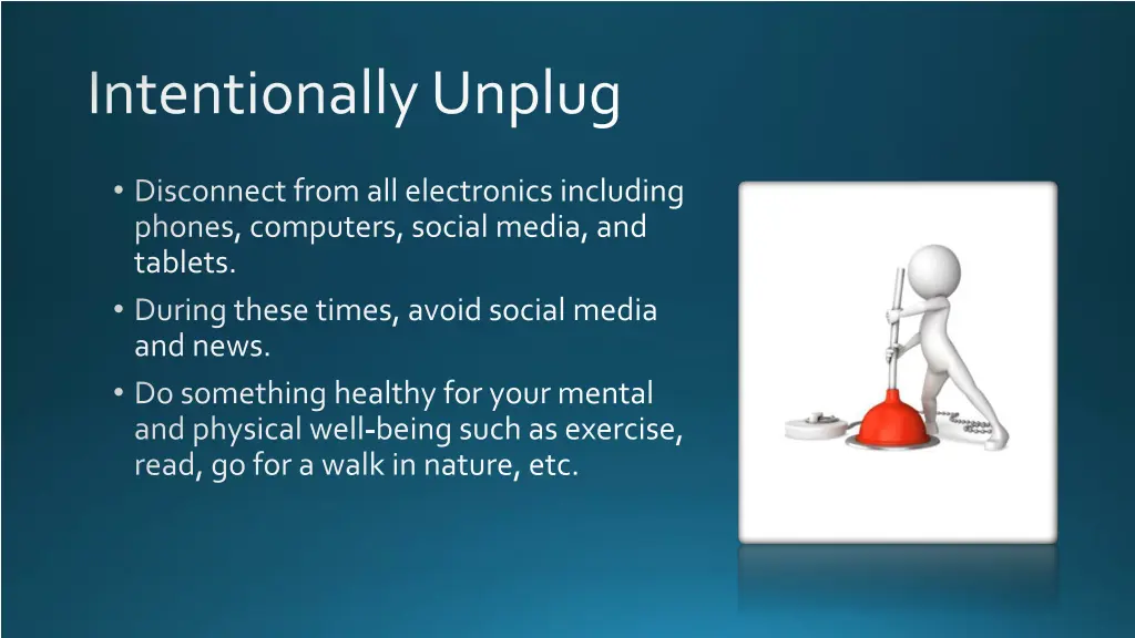 intentionally unplug