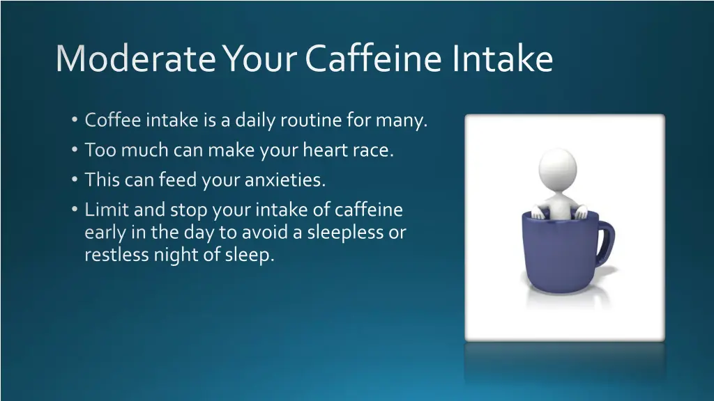 moderate your caffeine intake