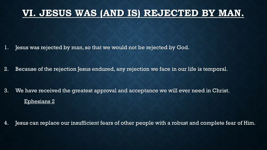 vi jesus was and is rejected by man