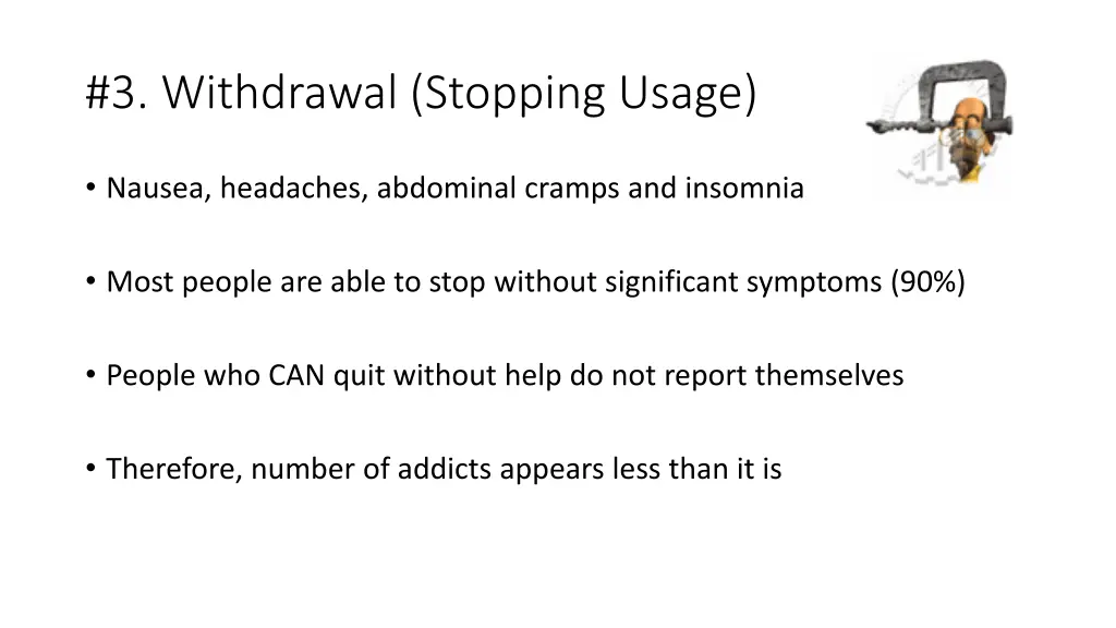 3 withdrawal stopping usage