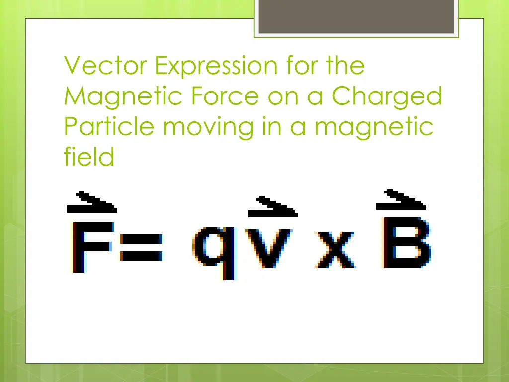 vector expression for the magnetic force