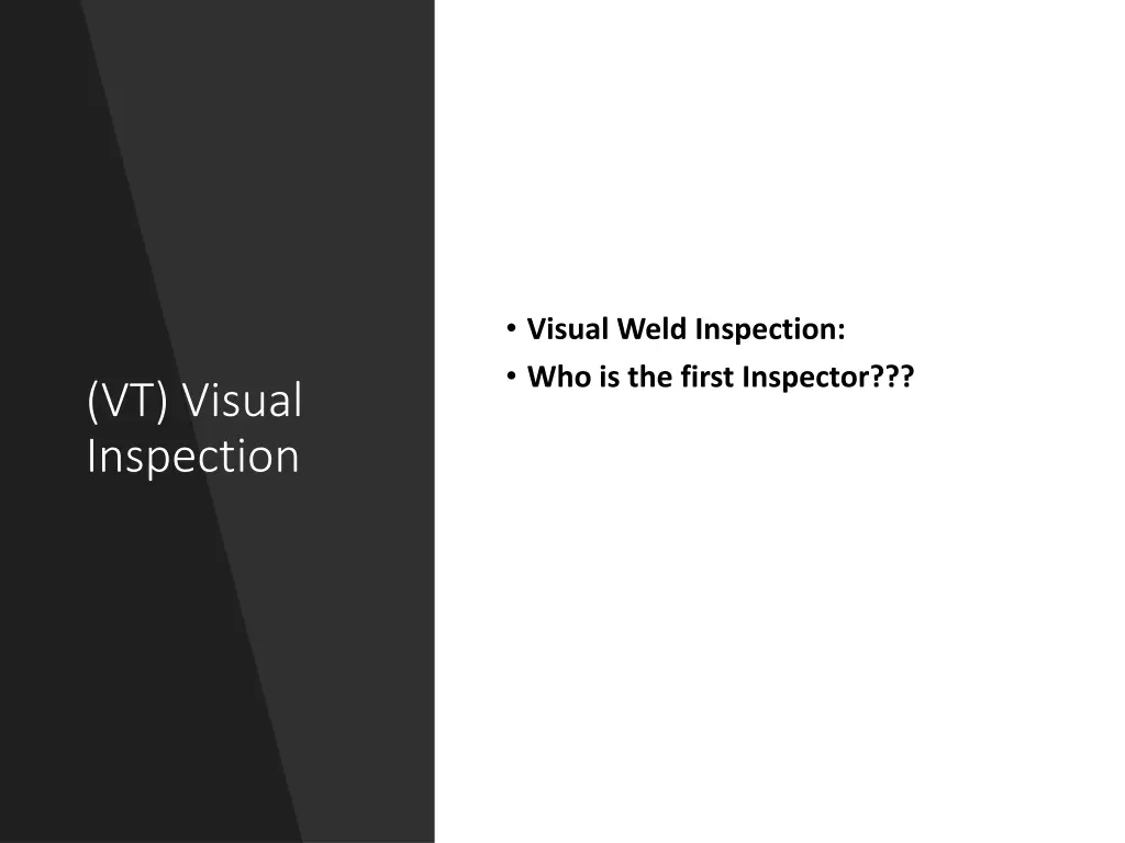 visual weld inspection who is the first inspector