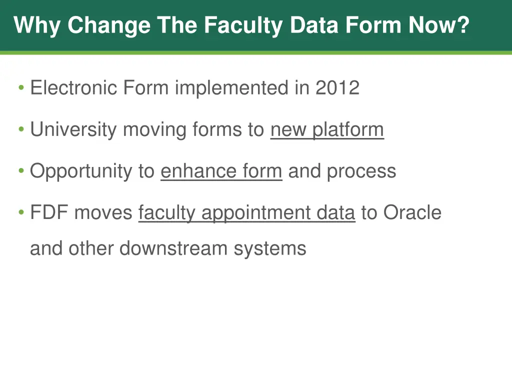 why change the faculty data form now