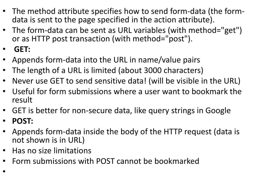 the method attribute specifies how to send form