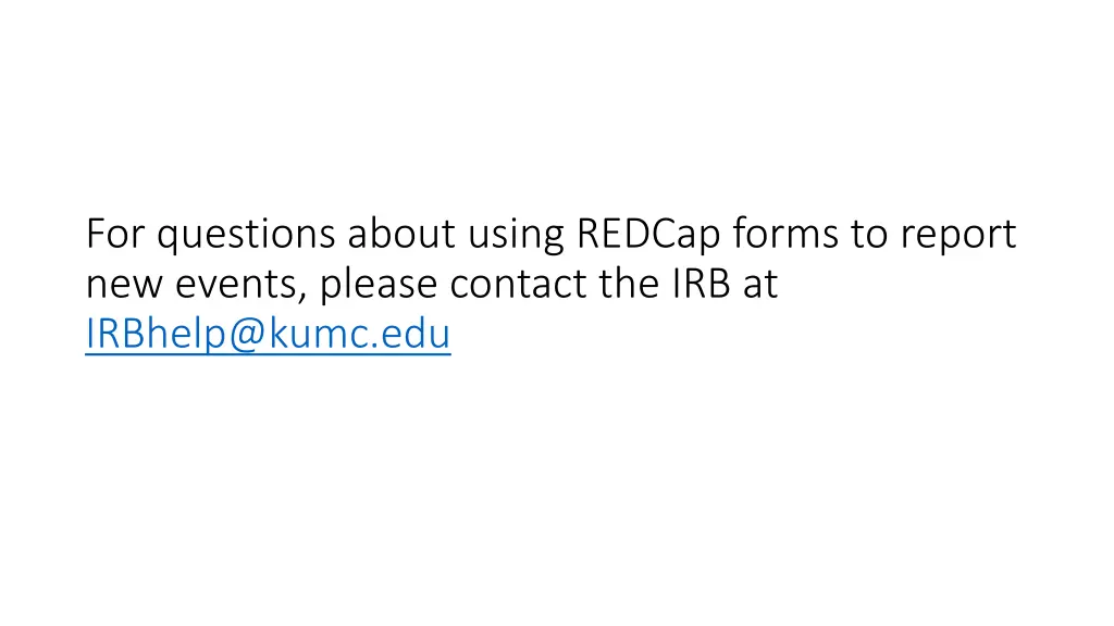 for questions about using redcap forms to report