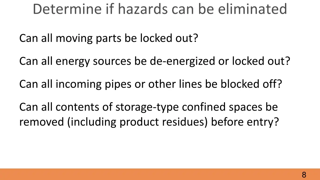 determine if hazards can be eliminated