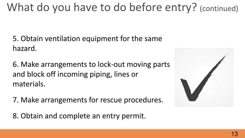 what do you have to do before entry continued