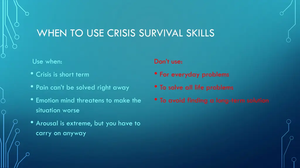 when to use crisis survival skills