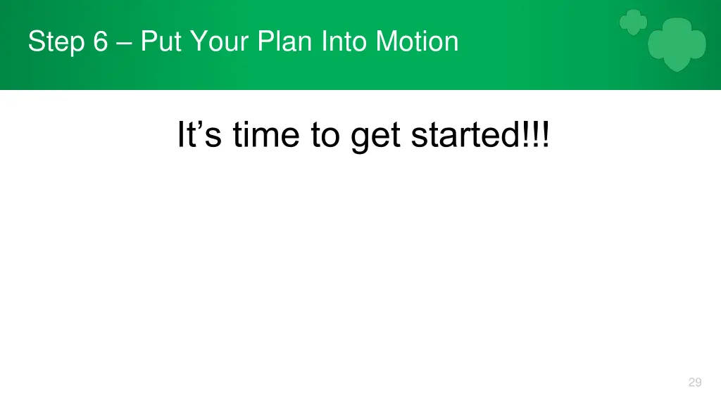 step 6 put your plan into motion