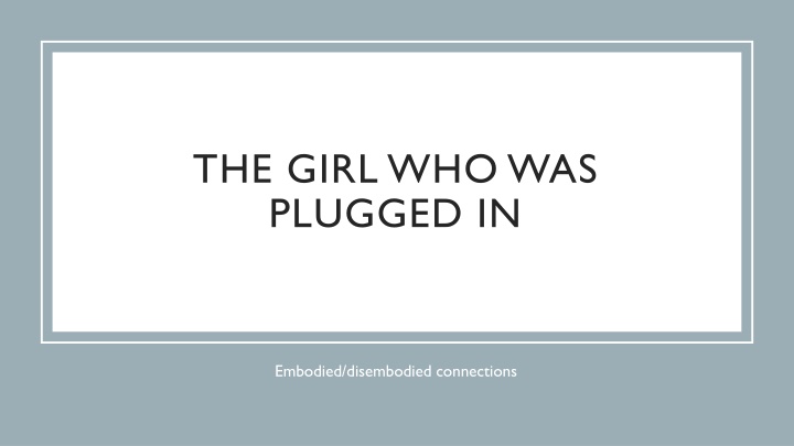 the girl who was plugged in