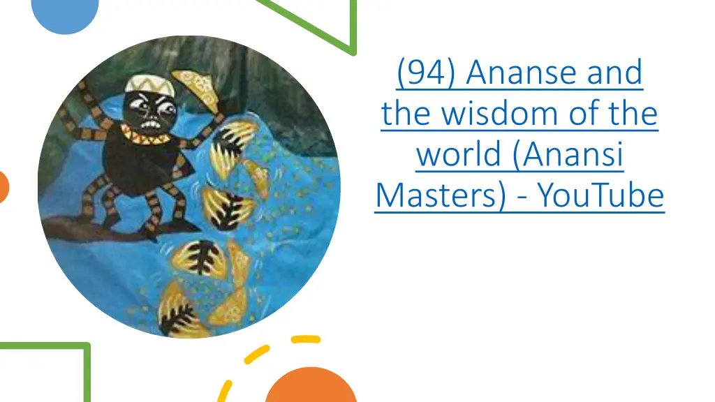 94 ananse and the wisdom of the world anansi