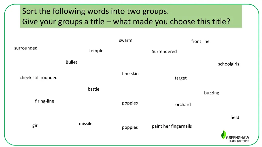 sort the following words into two groups give