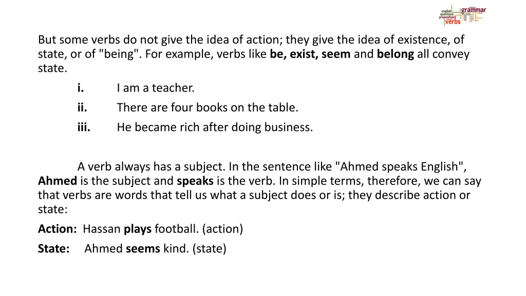 but some verbs do not give the idea of action