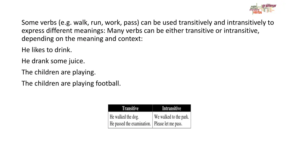 some verbs e g walk run work pass can be used