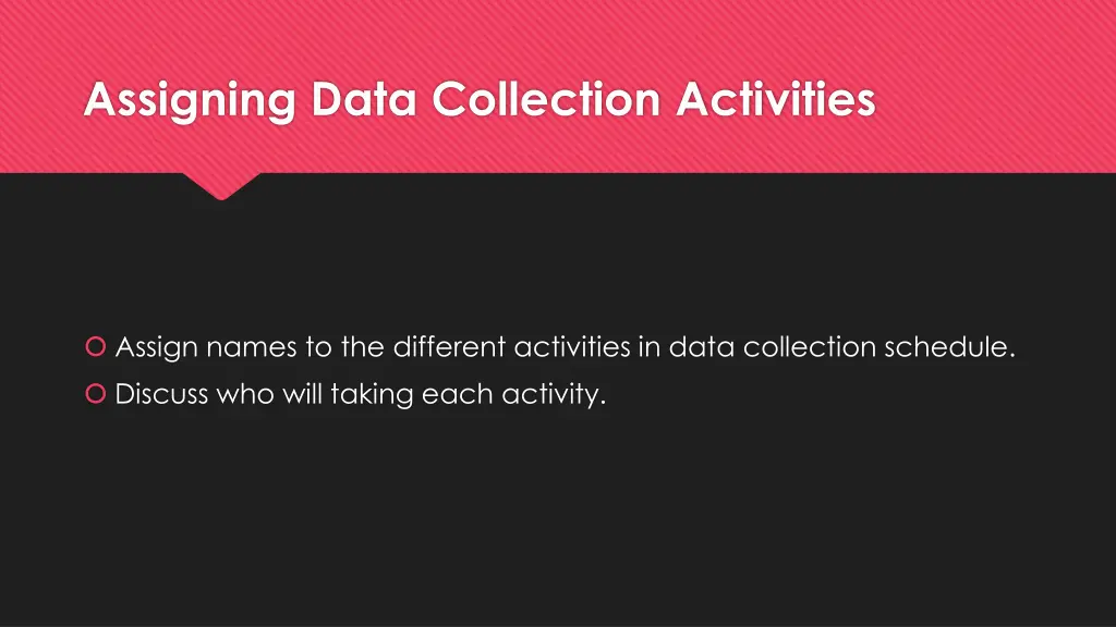 assigning data collection activities