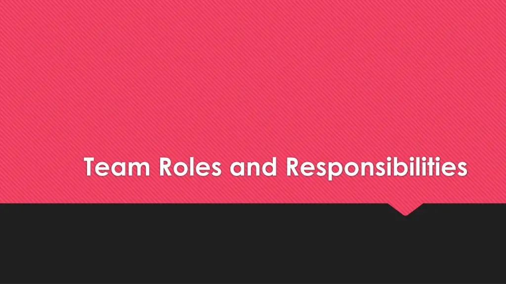 team roles and responsibilities