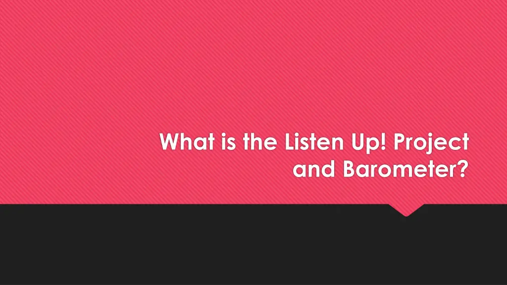 what is the listen up project and barometer