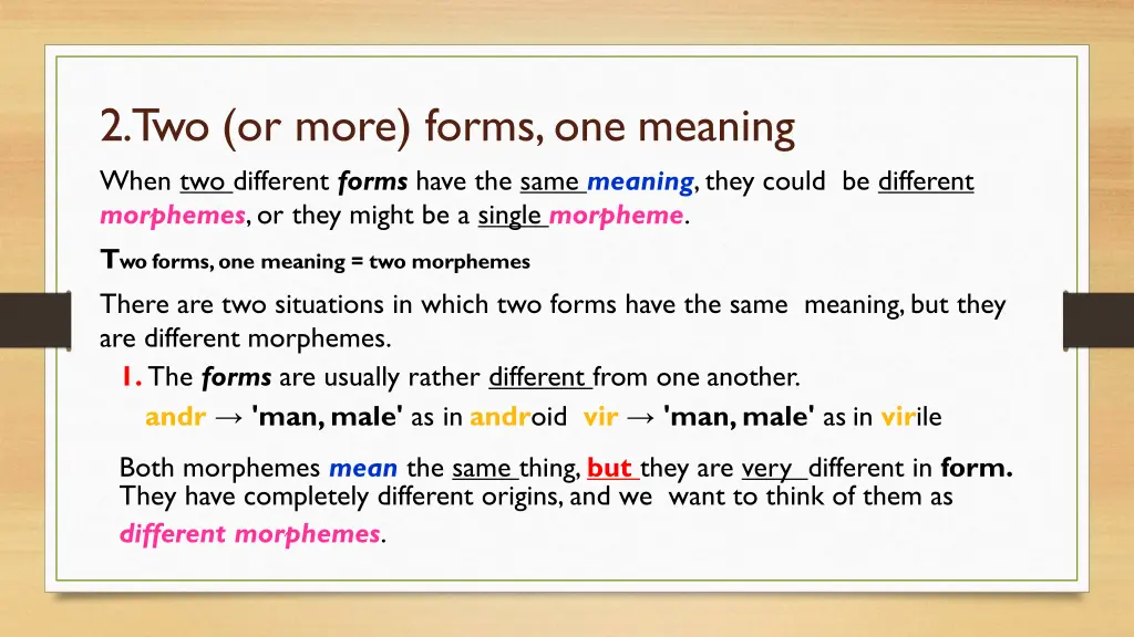 2 two or more forms one meaning when