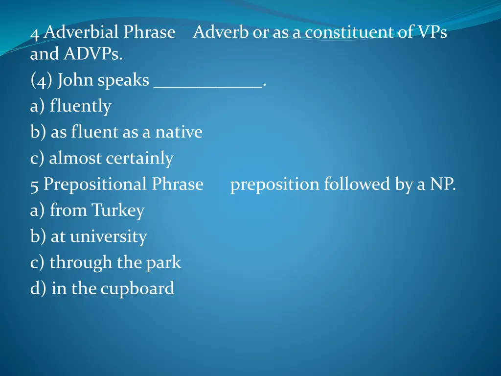 4 adverbial phrase and advps 4 john speaks