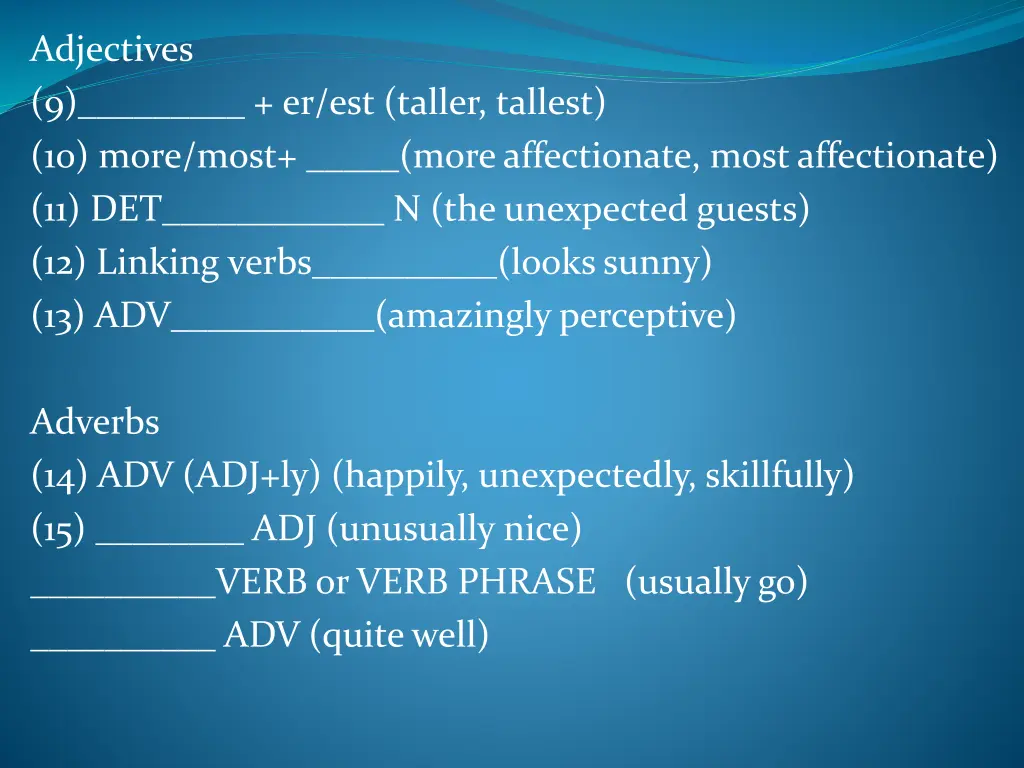 adjectives 9 er est taller tallest 10 more most