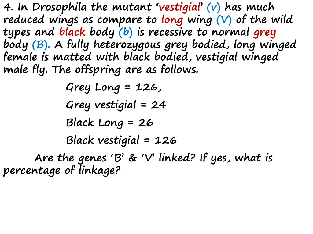 4 in drosophila the mutant vestigial v has much