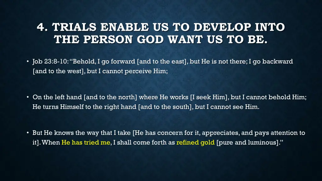 4 trials enable us to develop into the person