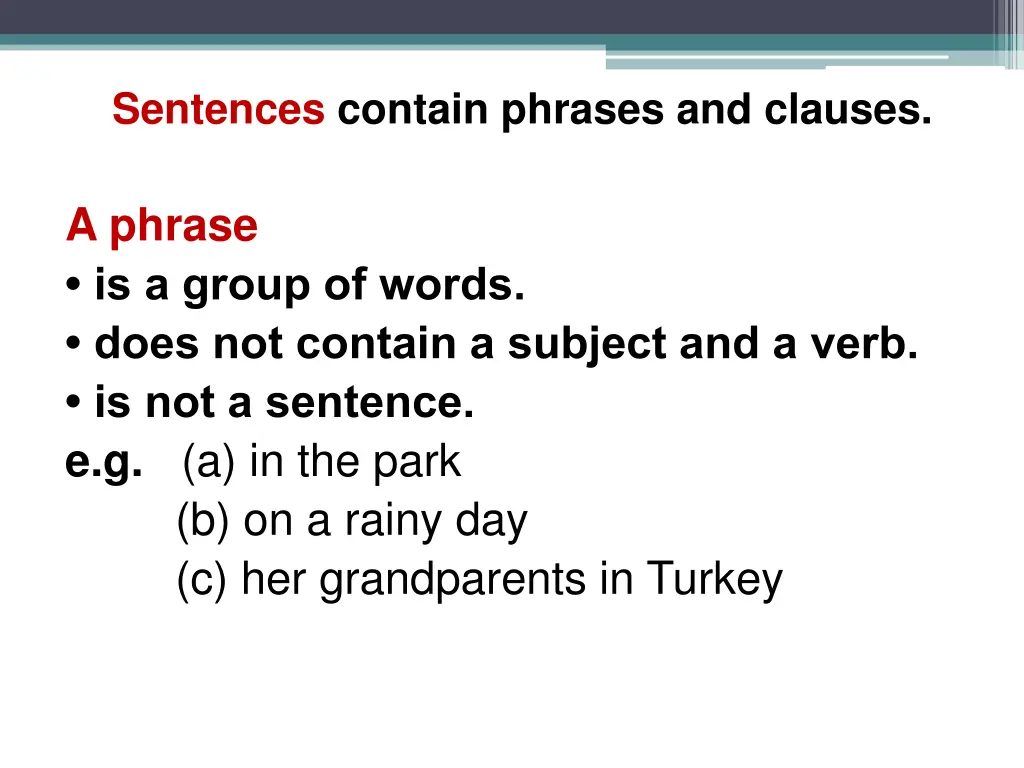 sentences contain phrases and clauses