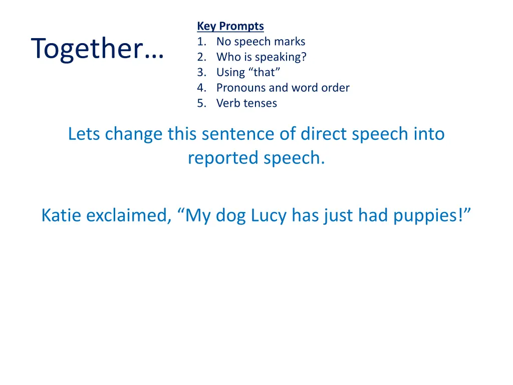 key prompts 1 no speech marks 2 who is speaking 1