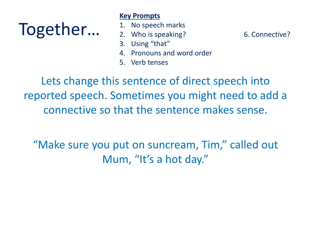 key prompts 1 no speech marks 2 who is speaking 2