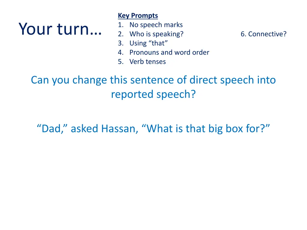 key prompts 1 no speech marks 2 who is speaking 3