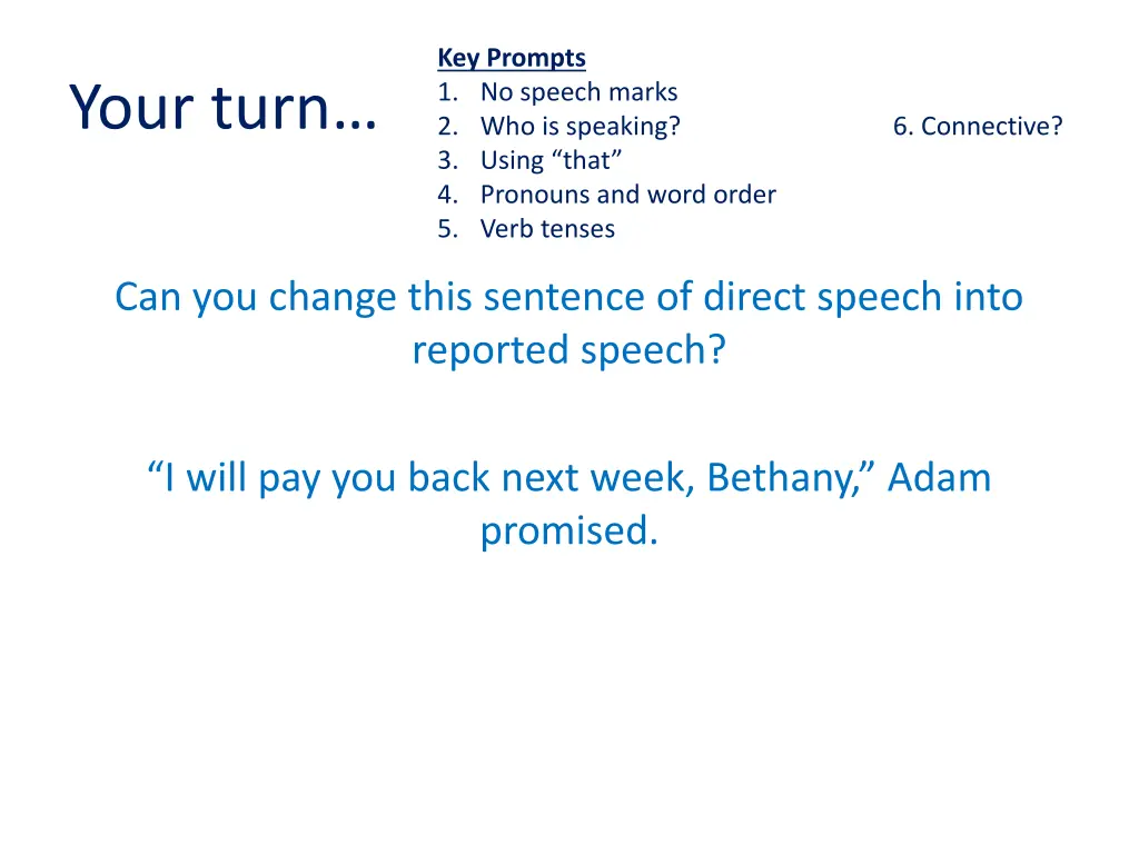 key prompts 1 no speech marks 2 who is speaking 4