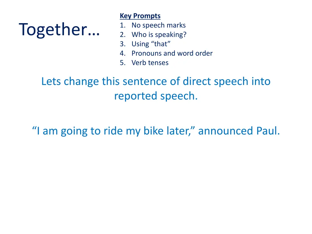 key prompts 1 no speech marks 2 who is speaking