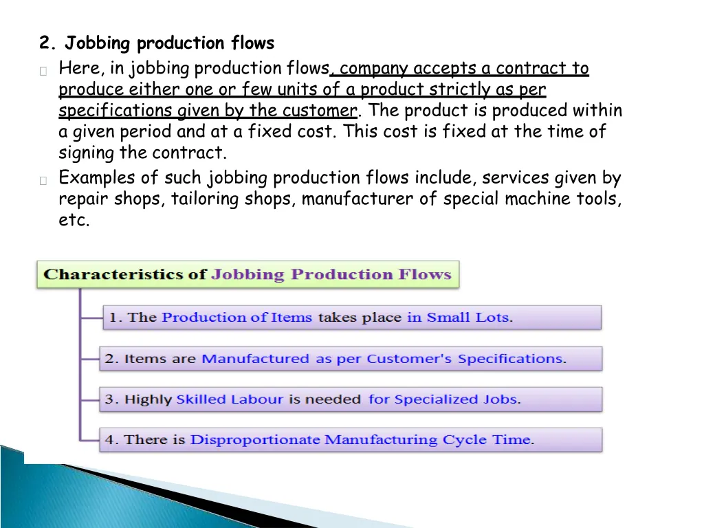 2 jobbing production flows here in jobbing