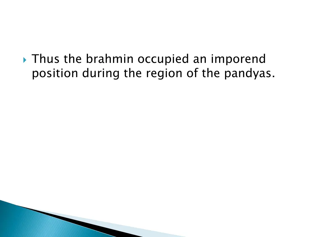 thus the brahmin occupied an imporend position