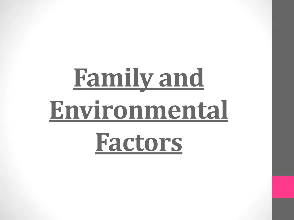 family and environmental factors