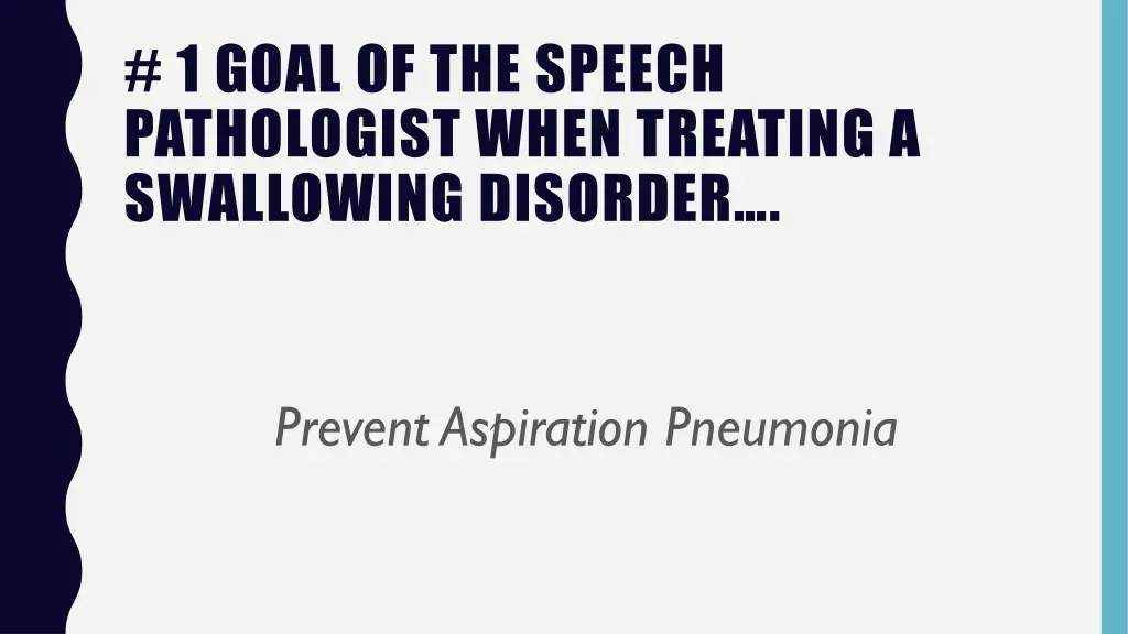 1 goal of the speech pathologist when treating