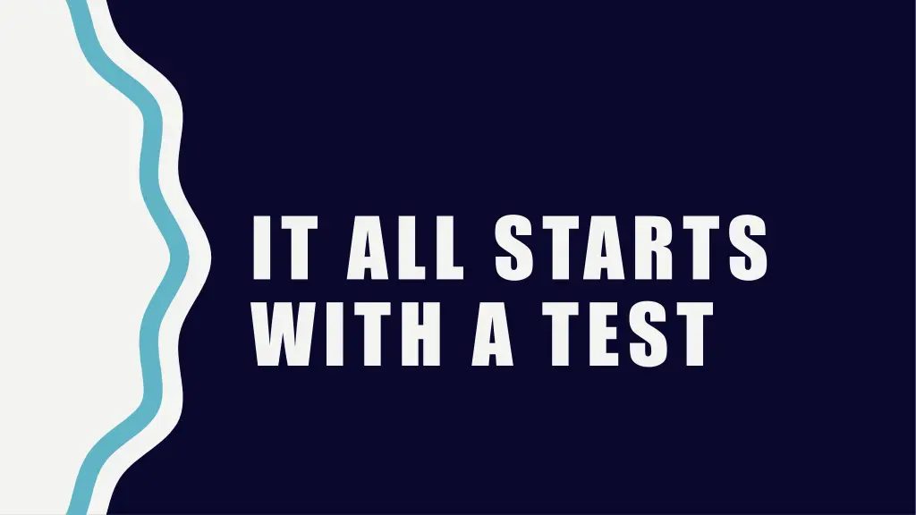 it all starts with a test