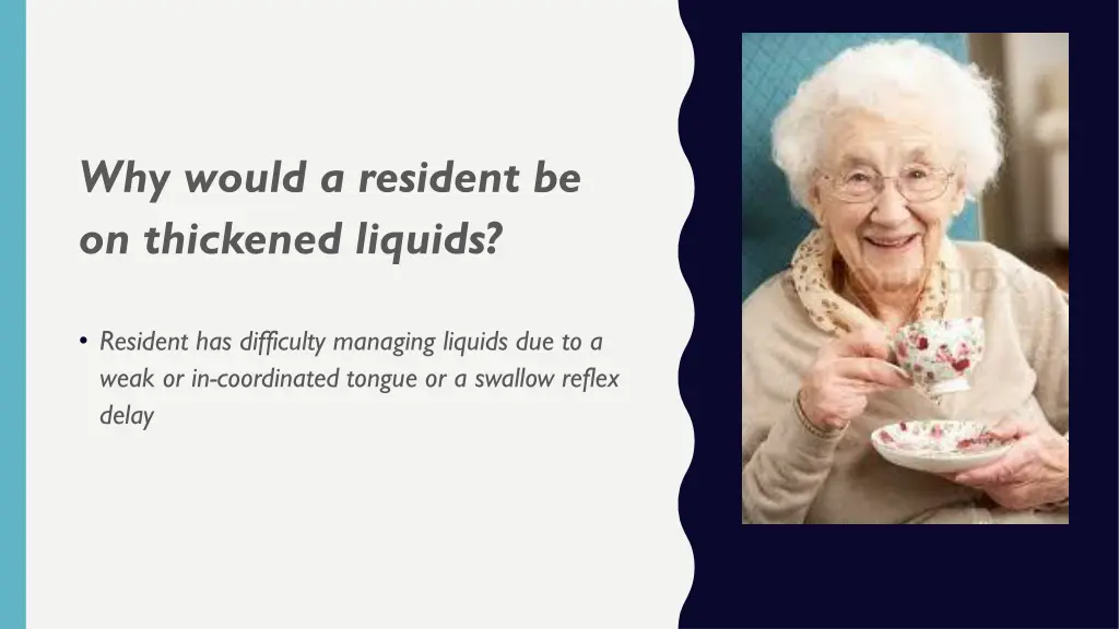 why would a resident be on thickened liquids