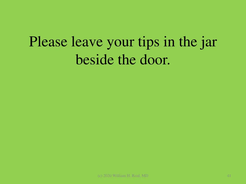 please leave your tips in the jar beside the door