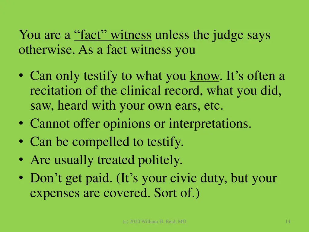 you are a fact witness unless the judge says