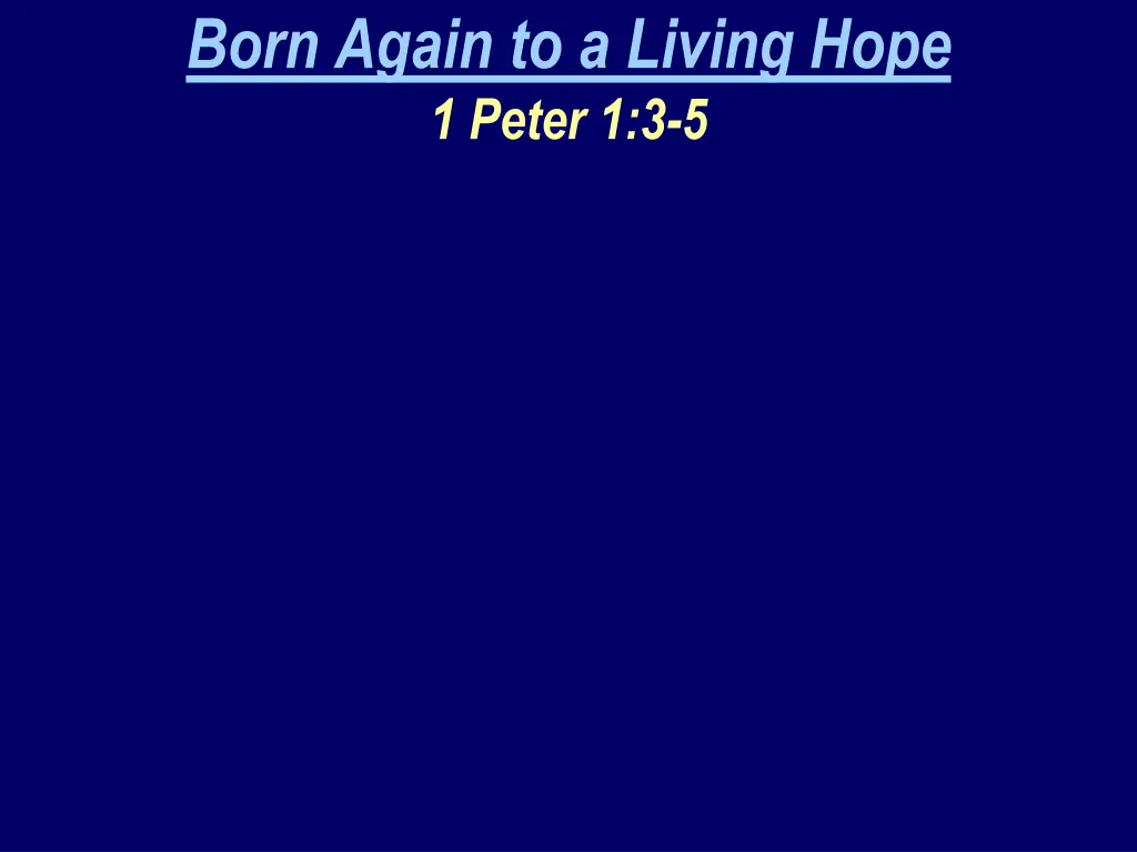 born again to a living hope 1 peter 1 3 5