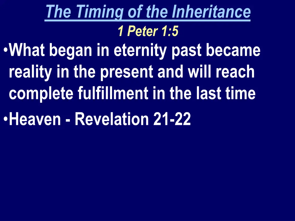 the timing of the inheritance 1 peter 1 5 what