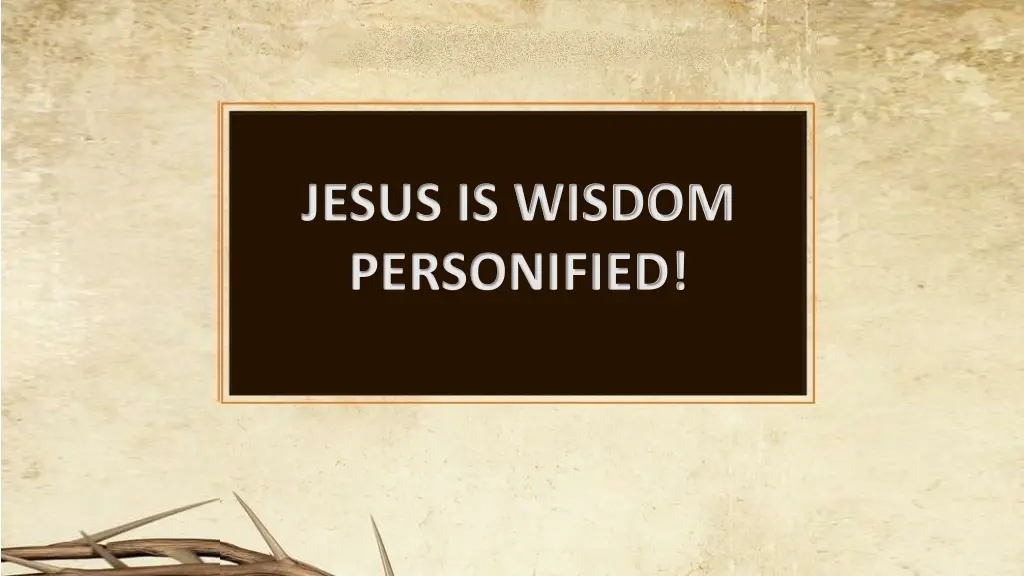 jesus is wisdom personified 1