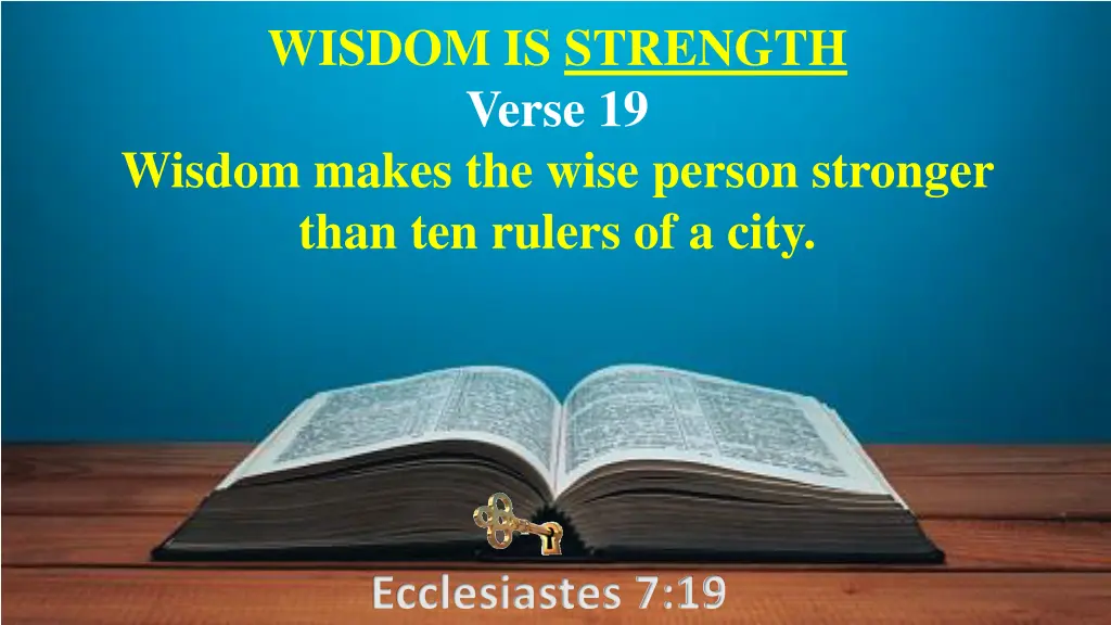 wisdom is strength verse 19 wisdom makes the wise