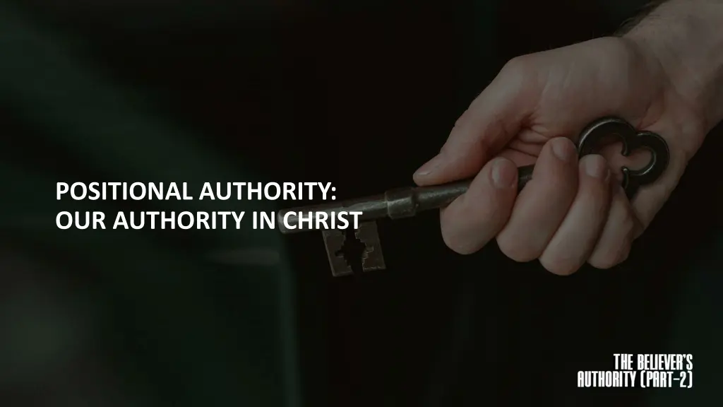 positional authority our authority in christ