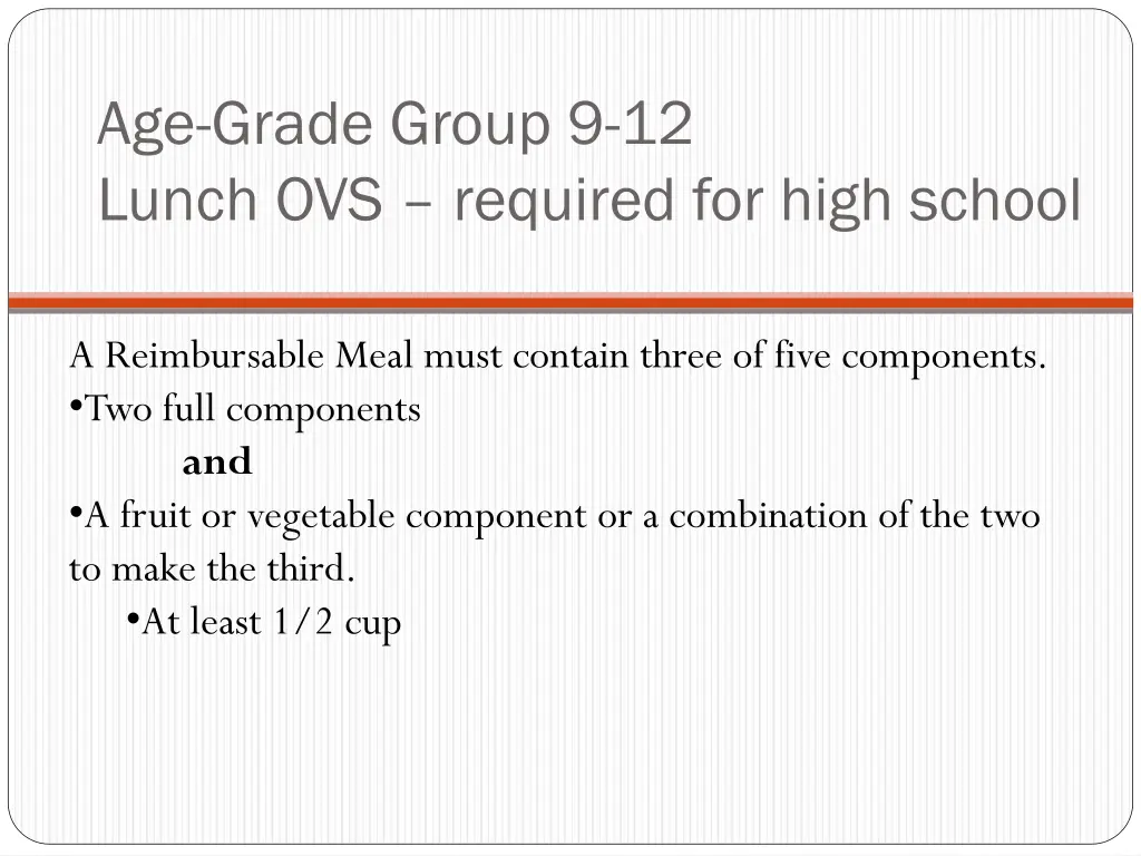 age grade group 9 12 lunch ovs required for high