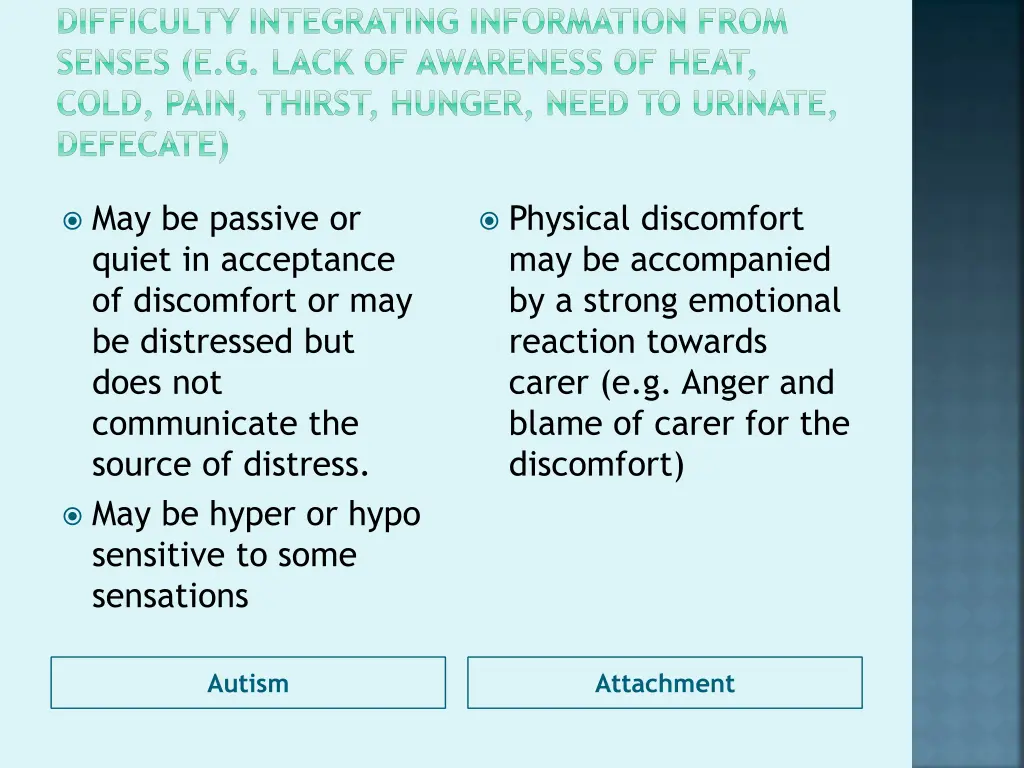 difficulty integrating information from senses